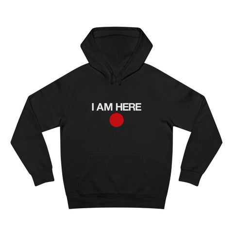 I Am Here - Hoodie