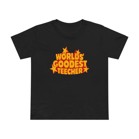 Worlds' Goodest Teecher - Women’s T-Shirt