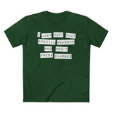 I Just Want That Special Someone Who Won't Press Charges - Men’s T-Shirt