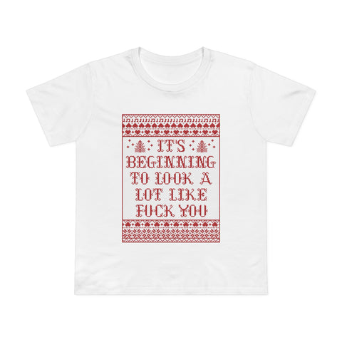 It's Beginning To Look A Lot Like Fuck You - Women’s T-Shirt