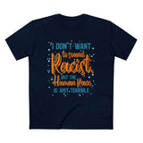 I Don't Want To Sound Racist - Men’s T-Shirt