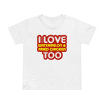 I Love Watermelon & Fried Chicken Too - Women’s T-Shirt