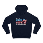 It's A Free Country - Hey You Get What You Pay For - Hoodie