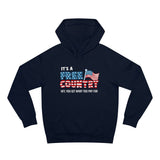 It's A Free Country - Hey You Get What You Pay For - Hoodie