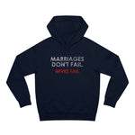 Marriages Don't Fail. Wives Fail. - Hoodie