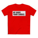 My Body, Your Choice - Men’s T-Shirt