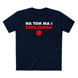 I Am Not An Ambulance - Men’s T-Shirt