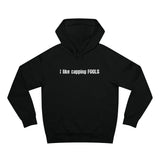 I Like Capping Fools - Hoodie