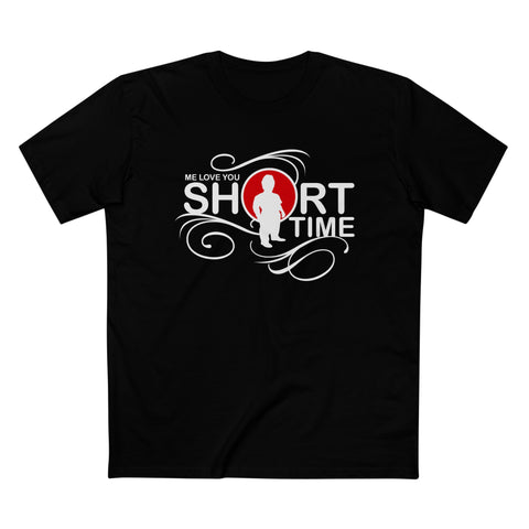 Me Love You Short Time - Men’s T-Shirt