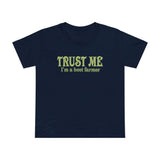 Trust Me- I'm A Beet Farmer - Women’s T-Shirt