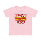 I Love Watermelon & Fried Chicken Too - Women’s T-Shirt