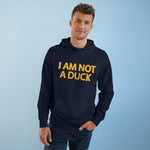 I Am Not A Duck - Hoodie