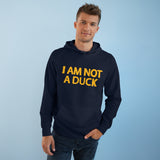 I Am Not A Duck - Hoodie