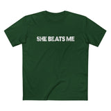 She Beats Me - Men’s T-Shirt