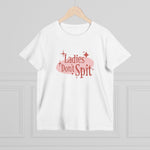 Ladies Don't Spit - Women’s T-Shirt