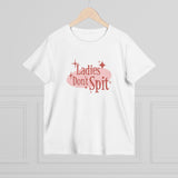 Ladies Don't Spit - Women’s T-Shirt