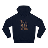 I'm A Man Of Few - Hoodie