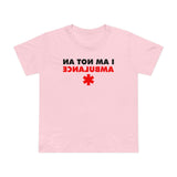 I Am Not An Ambulance - Women’s T-Shirt