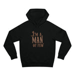 I'm A Man Of Few - Hoodie