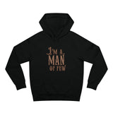 I'm A Man Of Few - Hoodie