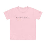 Sex With Your Girlfriend. 74  People Like This. - Women’s T-Shirt