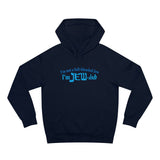 I'm Not A Full Blooded Jew - I'm Jewish - Hoodie