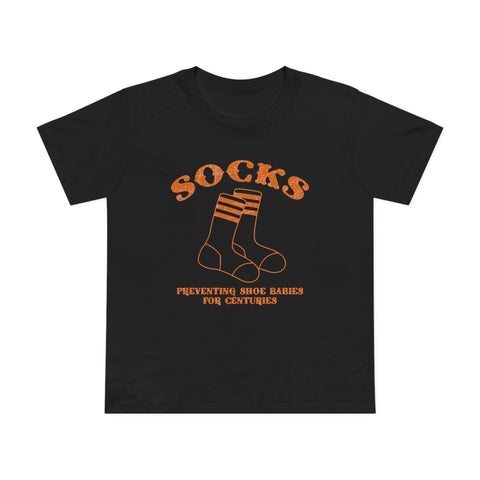 Socks - Preventing Shoe Babies For Centuries - Women’s T-Shirt