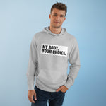 My Body, Your Choice - Hoodie