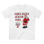 Santa Hates Jewish Kids - Men’s T-Shirt