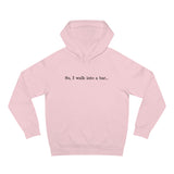 So I Walk Into A Bar - Hoodie