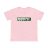 Finish Your Pussy - There Are Horny Kids In Ethiopia - Women’s T-Shirt