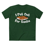 I Put Out For Santa - Men’s T-Shirt