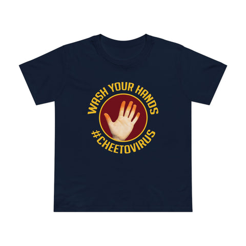 Wash Your Hands #Cheetovirus - Women’s T-Shirt