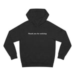 Thank You For Noticing - Hoodie