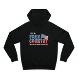 It's A Free Country - Hey You Get What You Pay For - Hoodie