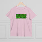 I Colored My Balls Green For This? - Ladies Tee