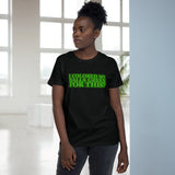 I Colored My Balls Green For This? - Ladies Tee