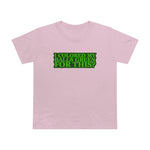 I Colored My Balls Green For This? - Ladies Tee