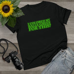 I Colored My Balls Green For This? - Ladies Tee