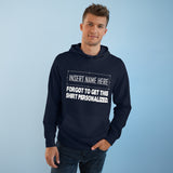 [Insert Name Here] Forgot To Get This Shirt Personalized - Hoodie